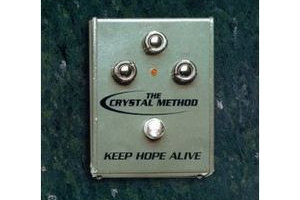 Crystal Method - Keep Hope Alive