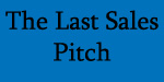 The Last Sales Pitch