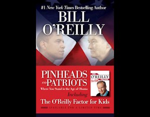 Pinheads and Patriots by Bill O'Reilly