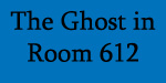 The Ghost in Room 612